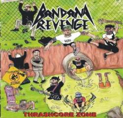 Bandana Revenge : Thrashcore Zone